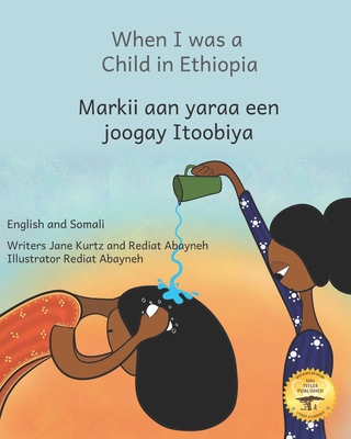 When I was a Child in Ethiopia: Exploring the World Through Art in English and Somali - Rediat Abayneh