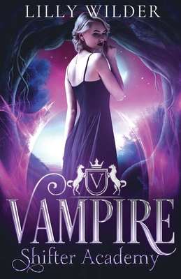 Vampire Shifter Academy - Lilly Wilder