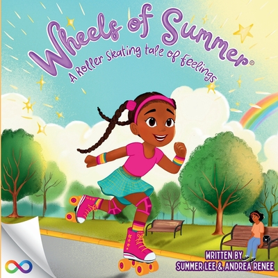 Wheels Of Summer A Roller Skating Tale Of Feelings: Childrens Self Esteem, Children Understanding Autism, How to talk to children about autism - Andrea Renee