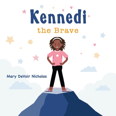 Kennedi the Brave - Mary Devoir Nicholas