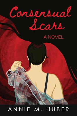 Consensual Scars - Ann Marie Huber