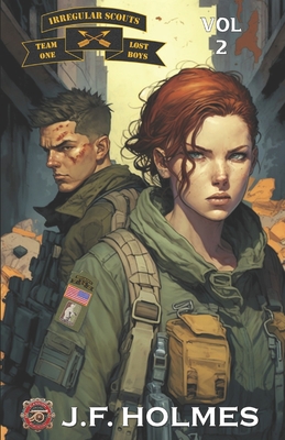 Coperta cărții 'Irregular Scout Team One: Volume 2 - J. F. Holmes'