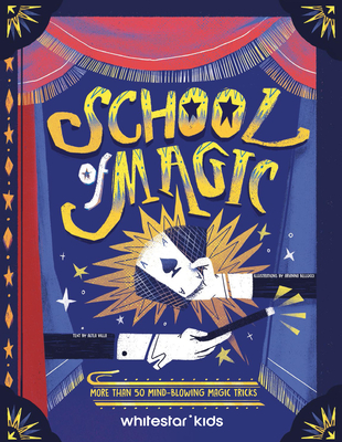 School of Magic: More Than 50 Mind-Blowing Magic Tricks - Altea Villa