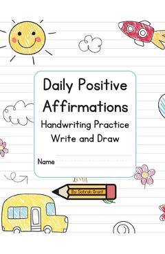 Coperta cărții 'Daily Positive Affirmations Handwriting Practice Write and Draw - Satirah Grant'