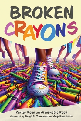 Broken Crayons - Karter Reed And Armanette Reed