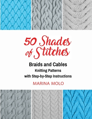 50 Shades of Stitches - Vol 3: Braids & Cables - Marina Molo