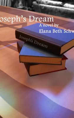 Joseph's Dream - Elana Beth Schwab