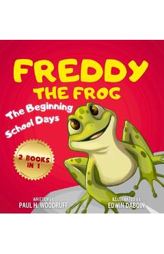 Poza produsului Freddy The Frog: The Beginning & School Days - 2 Books in 1 - Paul H. Woodruff