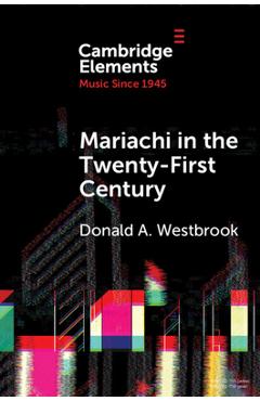 Coperta cărții 'Mariachi in the Twenty-First Century - Donald A. Westbrook'