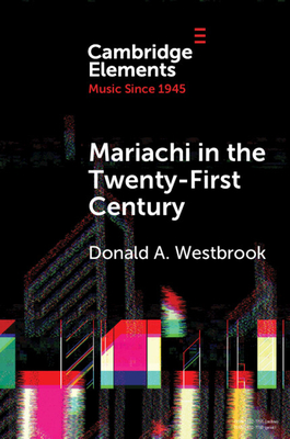 Coperta cărții 'Mariachi in the Twenty-First Century - Donald A. Westbrook'