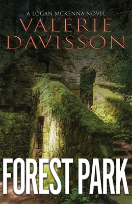 Forest Park: A Logan McKenna Mystery Book 2 - Valerie Davisson