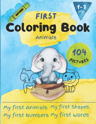 Coperta cărții 'First Animals Coloring Book: For Toddlers aged 1-3 years - Limitless Imagination'