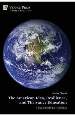 Coperta cărții 'The American Idea, Resilience, and Thrivancy Education - Dexter Chapin'