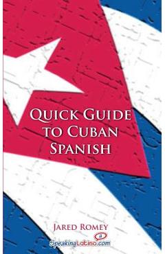 Coperta cărții 'Quick Guide to Cuban Spanish - Jared Romey'