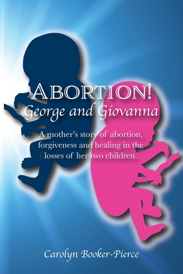 Abortion!: George and Giovanna - Carolyn Booker-pierce