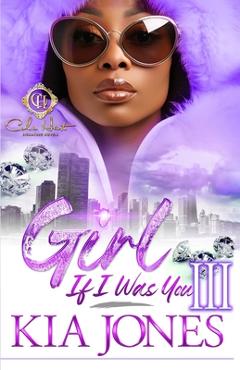 Coperta cărții 'Girl, If I Was You 3: An African American Romance: Finale - Kia Jones'
