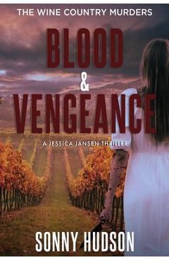 Coperta cărții 'Blood & Vengeance: The Wine Country Murders - Sonny Hudson'