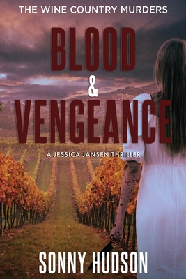 Coperta cărții 'Blood & Vengeance: The Wine Country Murders - Sonny Hudson'