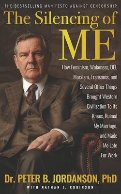 The Silencing of Me: How Feminism, Wokeness, DEI, Marxism, Transness, and Several Other Things Brought Western Civilization To Its Knees, R - Nathan J. Robinson
