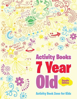 Activity Books 7 Year Old Doodle Edition - 