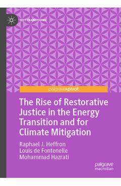 Coperta cărții 'The Rise of Restorative Justice in the Energy Transition and for Climate Mitigation - Raphael J. Heffron'