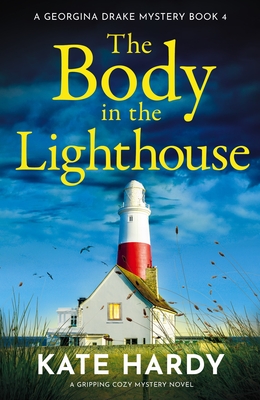 The Body in the Lighthouse: A gripping cosy mystery novel - Kate Hardy
