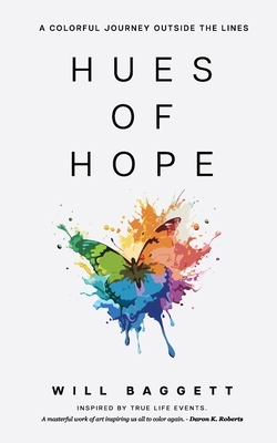 Hues of Hope: A Colorful Journey Outside The Lines - Will Baggett