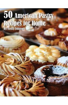 Coperta cărții '50 American Pastry Recipes for Home - Kelly Johnson'