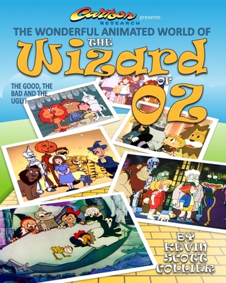 The Wonderful Animated World of The Wizard of Oz - Kevin Scott Collier