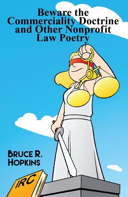 Beware the Commerciality Doctrine and Other Nonprofit Law Poetry - Bruce R. Hopkins