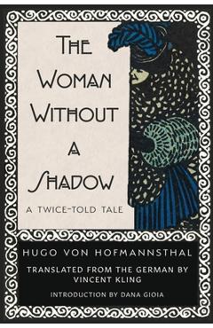The Woman Without a Shadow - Hugo Von Hofmannsthal