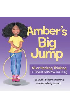 Coperta cărții 'Amber's Big Jump: Overcoming All or Nothing Thinking - Tiana Cook'