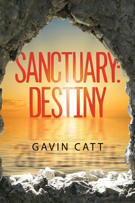 Sanctuary: Destiny - Gavin Catt