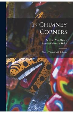 Coperta cărții 'In Chimney Corners: Merry Tales of Irish Folklore - Seumas Macmanus'