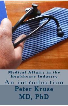 Poza produsului Medical Affairs in the Healthcare Industry: An introduction - Peter Kruse