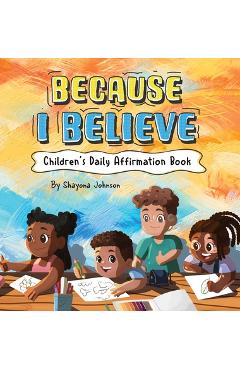 Coperta cărții 'Because I Believe - Shayona Johnson'