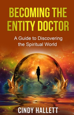 Coperta cărții 'Becoming The Entity Doctor - Cindy Hallett'