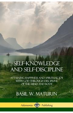 Coperta cărții 'Self-Knowledge and Self-Discipline: Attaining Happiness and Spiritual Joy with God Through Discipline of the Mind and'