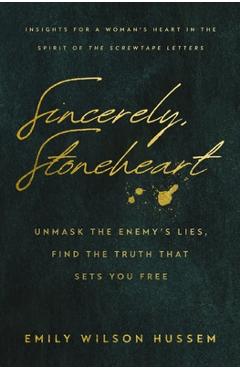 Poza produsului Sincerely, Stoneheart: Unmask the Enemy's Lies, Find the Truth That Sets You Free - Emily Wilson Hussem