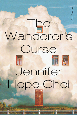 The Wanderer's Curse: A Memoir - Jennifer Hope Choi