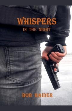 Coperta cărții 'Whispers in the Night - Bob Haider'