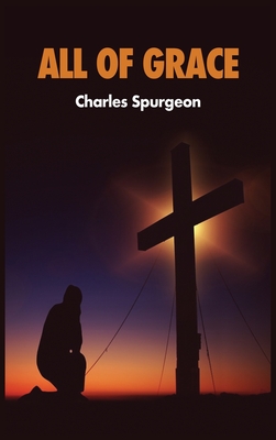 All of Grace - Charles Spurgeon