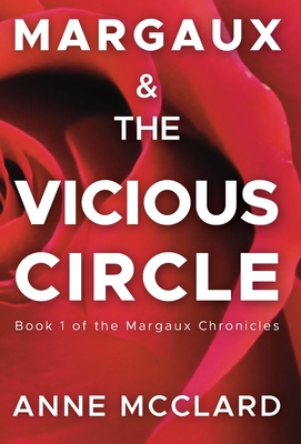 Margaux and the Vicious Circle - Anne Mcclard