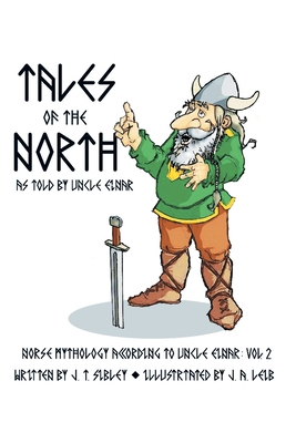 Tales of the North: As Told by Uncle Einar - J. T. Sibley