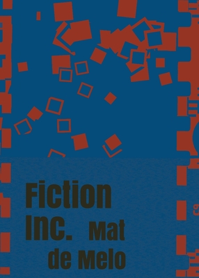 Fiction Inc.: Fiction et Cie - Mat De Melo