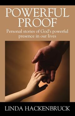 Coperta cărții 'Powerful Proof: Personal stories of God's powerful presence in our lives - Linda Hackenbruck'
