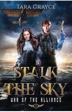 Coperta cărții 'Stalk the Sky - Tara Grayce'
