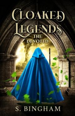 Poza produsului Cloaked Legends: The Devoted - S. Bingham