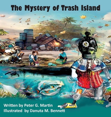 The Mystery of Trash Island - Peter G. Martin
