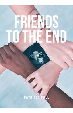 Coperta cărții 'Friends to the End - Patricia Hull'